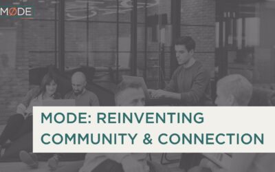 Mode: Reinventing Community and Connection